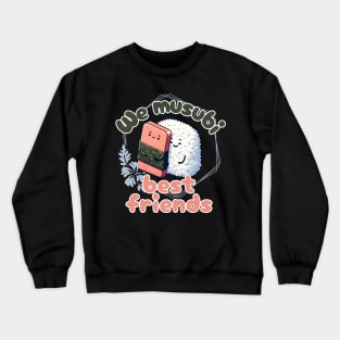 We musubi best friends Crewneck Sweatshirt